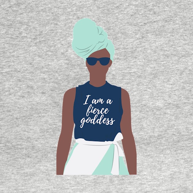 I am a fierce goddess by Feminist Vibes